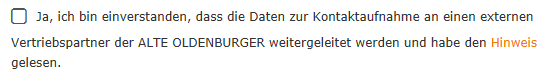 Nicht auswählen: "Ja, ich bin einverstanden, dass die Daten zur Kontaktaufnahmen an einen externen Vertriebspartner der Alte Oldenburger  weitergeleitet werden und ich habe den Hinweis gelesen."